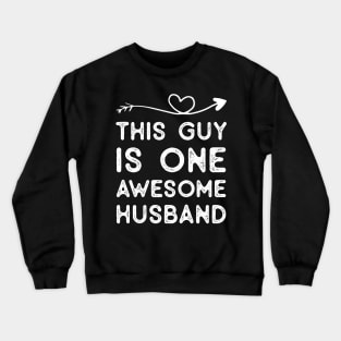 One Awesome Husband - Best Husband Gifts from Wife Crewneck Sweatshirt